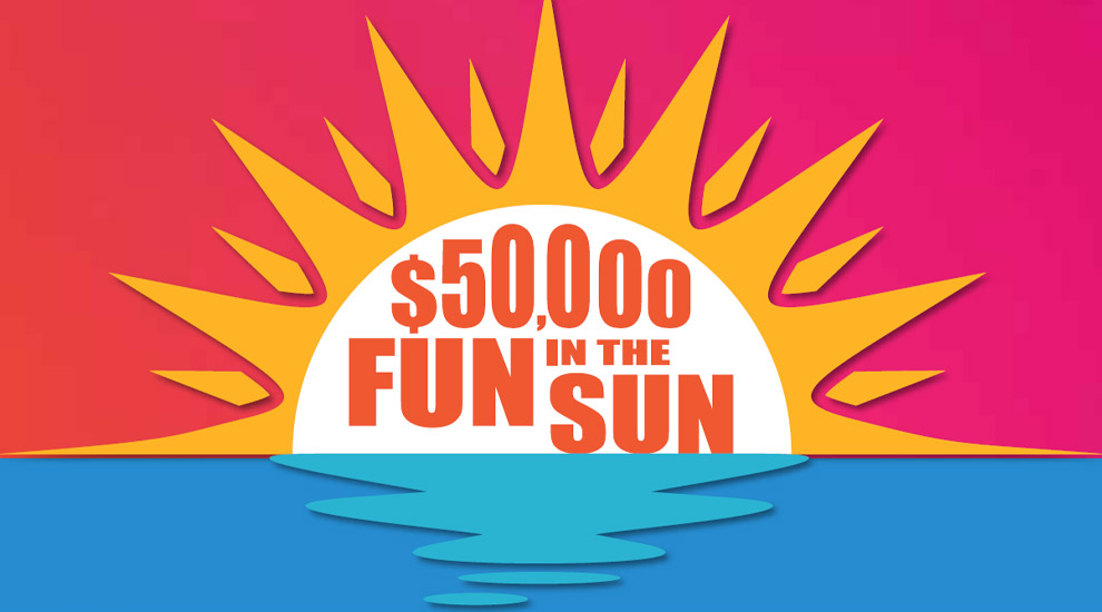 $50,000 Fun in the Sun - INVITE ONLY